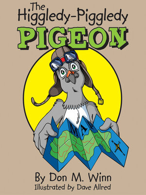 cover image of The Higgledy-Piggledy Pigeon: a kids book about how a pigeon with dyslexia discovers that learning difficulties are not learning disabilities